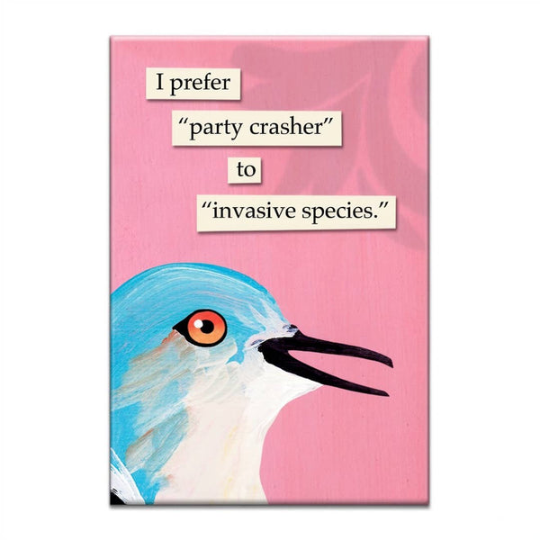 Party Crasher Magnet